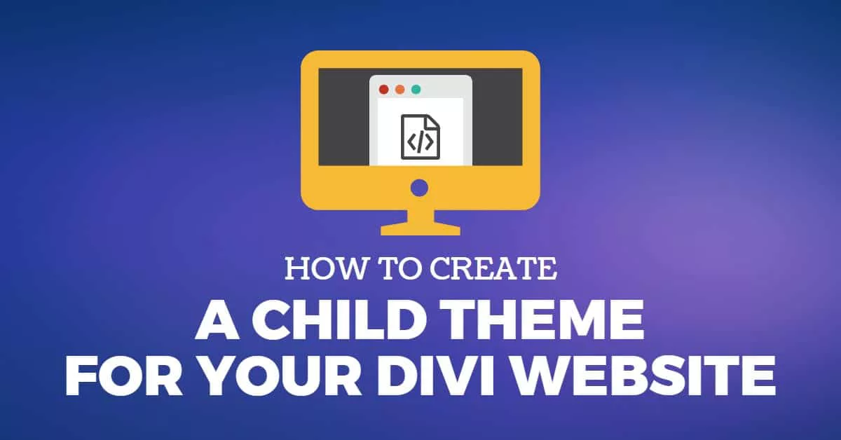 How To Create a Child Theme for Your Divi Website