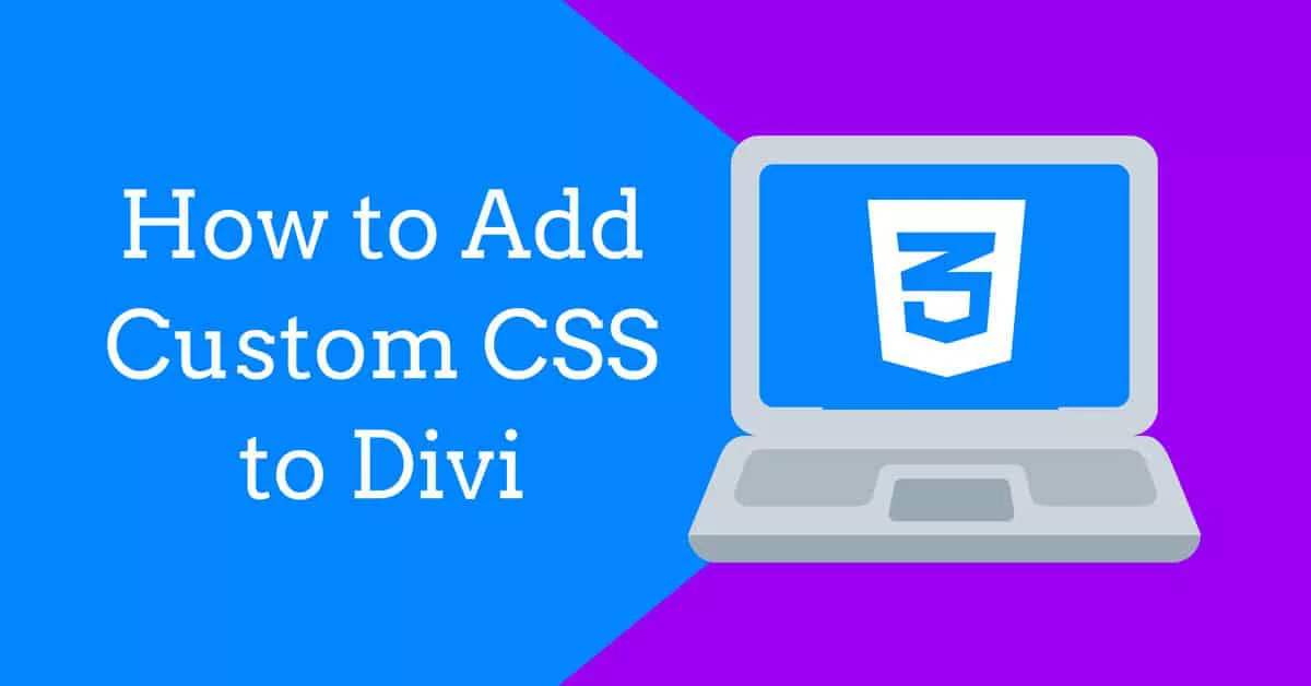 Laptop with CSS3 logo and text that says "How to Add CSS to Divi"