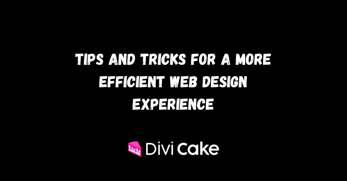 Mastering Divi Tips and Tricks for a More Efficient Web Design Experience