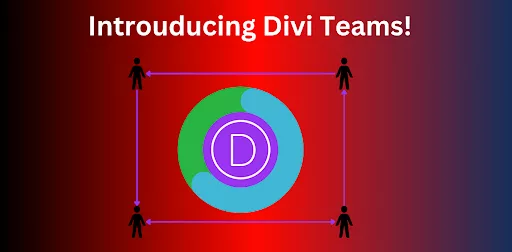 Announcement of Divi Teams, Showcasing Collaboration and Teamwork