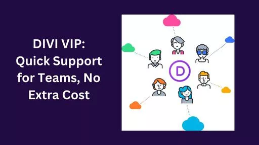 Free support for Team members and clients to reap the benefits of DIVI VIP membership