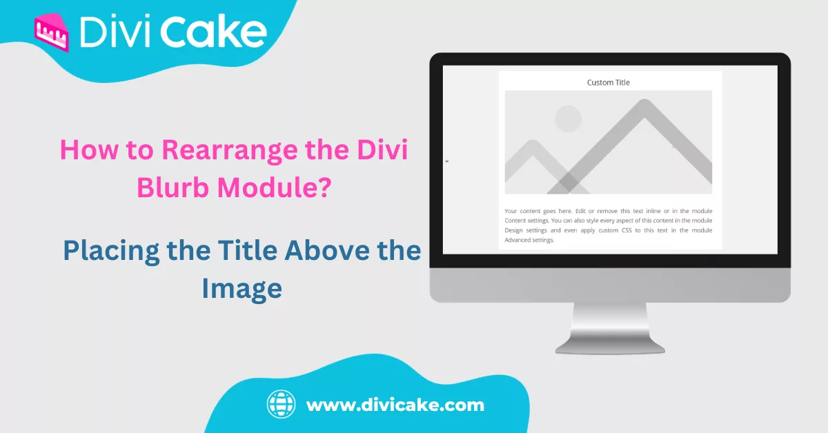 Elegantly move the title text above the image within the Divi Blurb Module