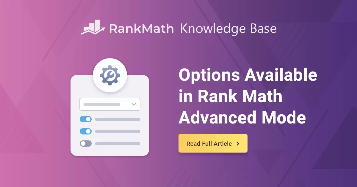 Explore Rank Math Advanced Mode to utilize the best SEO techniques.