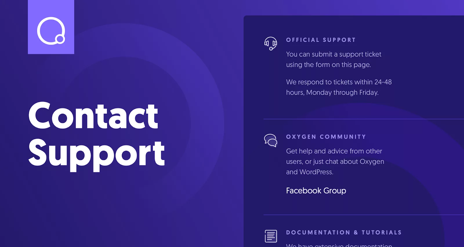 Oxygen page builder offers official support to its paying customers via tickets.