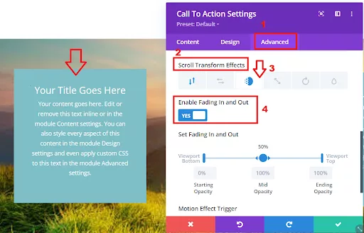 Enable “Fade In” and “Fade Out” options in the Advanced tab’s Scroll Effects section for a captivating scroll effect on the Divi Call to Action button.