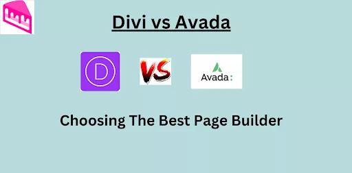 Choosing the best page builder among Divi and Avada