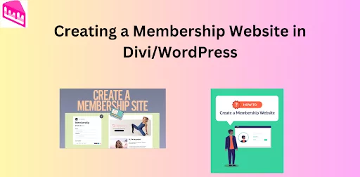 The ultimate guide to building a membership website with Divi on WordPress