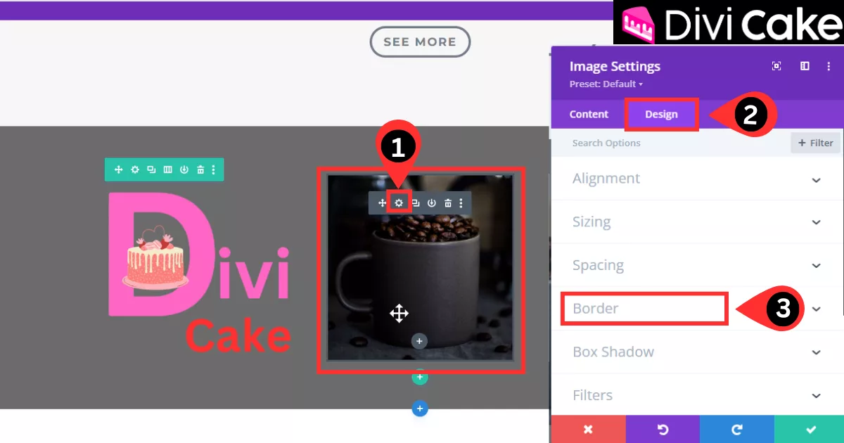 Hover over the image module in Divi to reveal the Gear Icon. Click the Gear Icon to open the Image Module settings. Then, go to the Design tab and select Border to start the process of cropping the image into a circle.