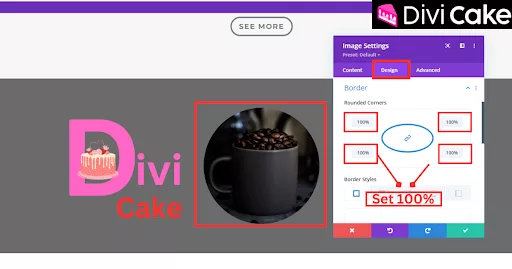Set the Border Rounded Corners to 100% for all corners in Divi’s Design tab to crop the image into a perfect circle. Ensure you use Percentage (%) and not Pixels (px), then save the changes by clicking the Tick Mark button.