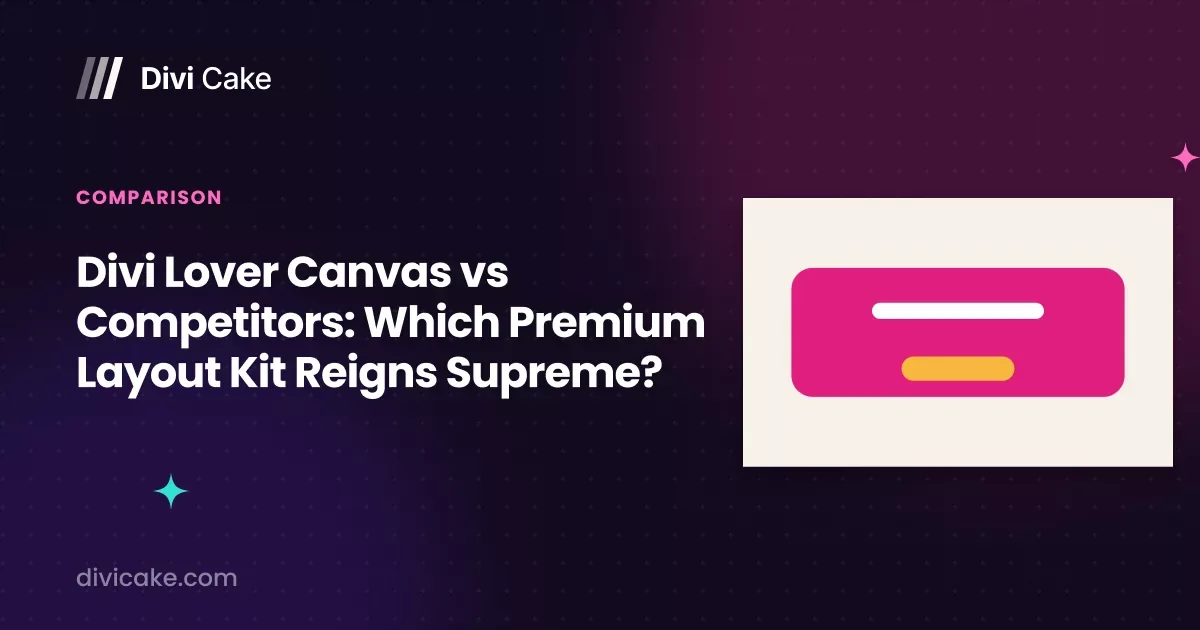 Divi Lover Canvas vs Competitors: Which Premium Layout Kit Reigns Supreme?
