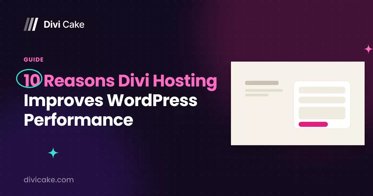 10 Reasons Divi Hosting Improves WordPress Performance
