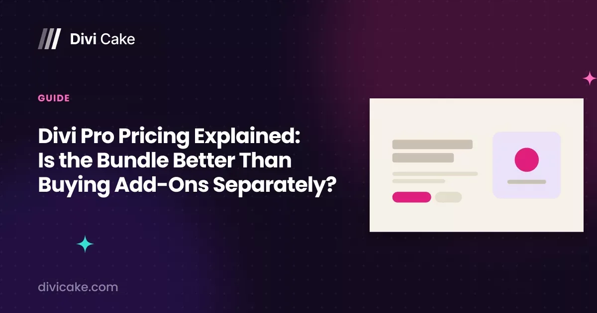 Divi Pro Pricing Explained: Is the Bundle Better Than Buying Add-Ons Separately?