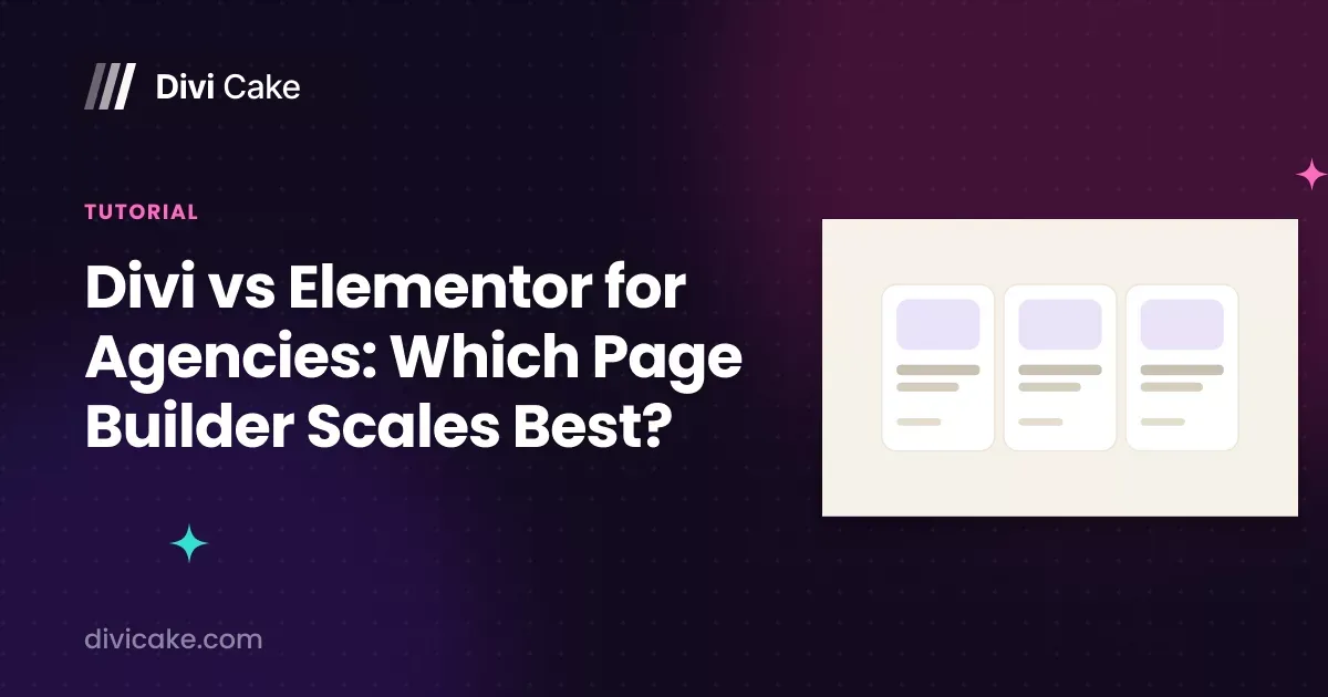 Divi vs Elementor for Agencies: Which Page Builder Scales Best?