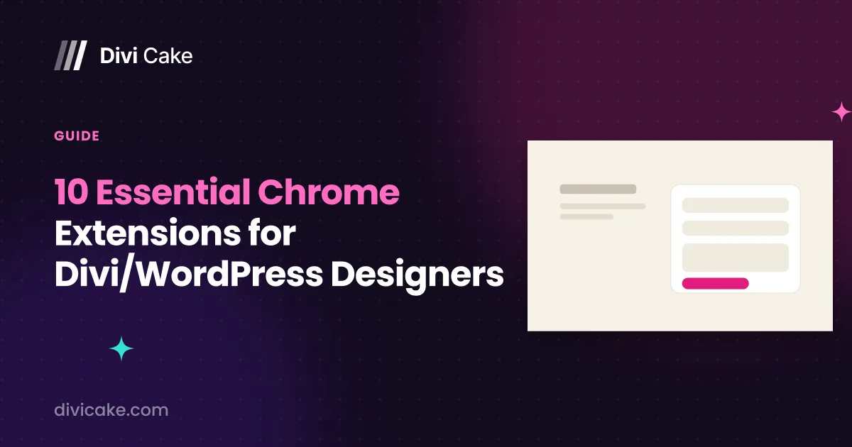 10 Essential Chrome Extensions for Divi/WordPress Designers