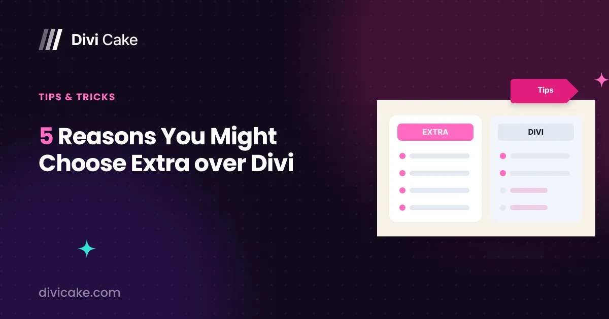 5 Reasons You Might Choose Extra over Divi
