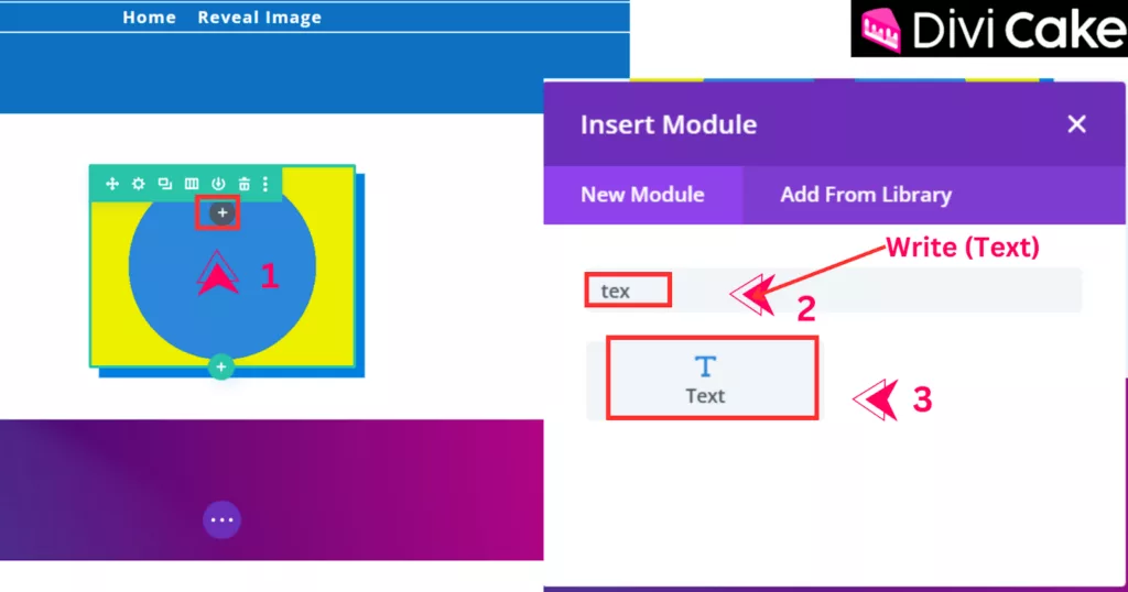 Insert the Text Module in Divi by clicking the Plus Icon, searching for “Text,” and adding the module to include text in the design.