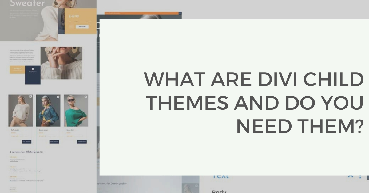 What Are Divi Child Themes and Do You Need Them?