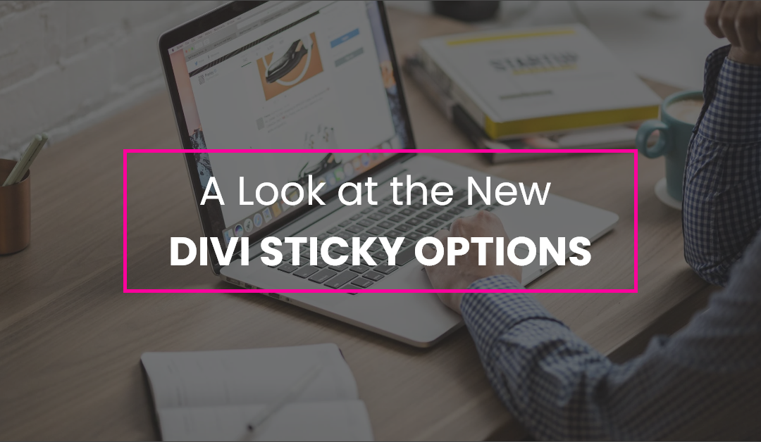 A Look at the New Divi Sticky Options