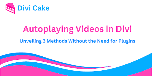 Autoplaying Videos in Divi: Unveiling 3 Methods Without the Need for Plugins