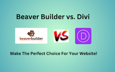 Beaver Builder vs. Divi: Selecting the Perfect Page Builder for Your Website