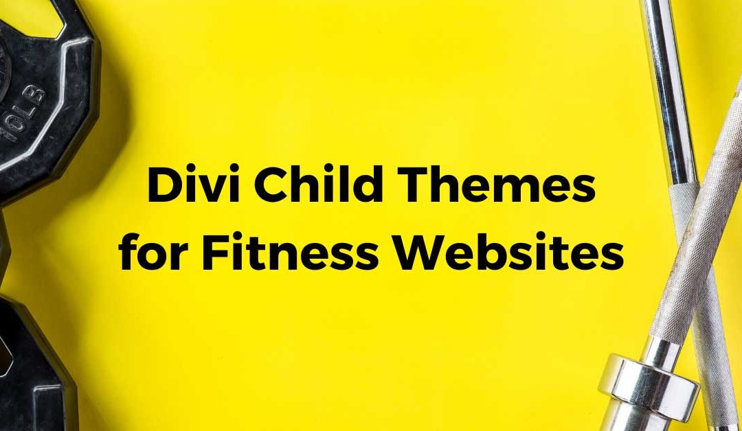 10 Divi Child Themes for Fitness Websites