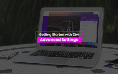 Getting Started with Divi: Advanced Settings