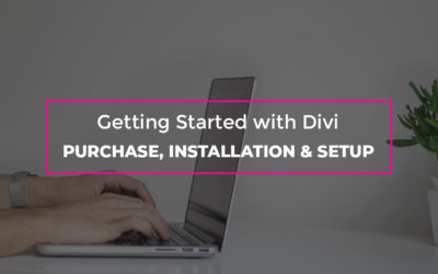 Getting Started with Divi: Purchase, Installation, and Setup