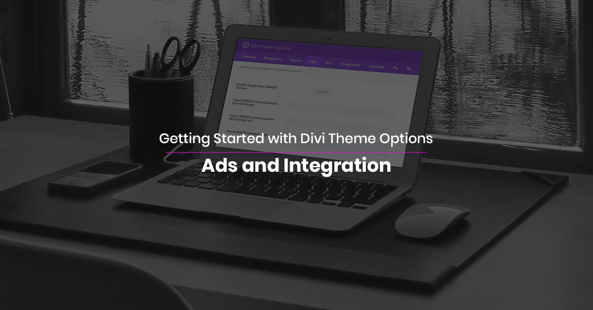Getting Started with Divi Theme Options – Ads and Integration