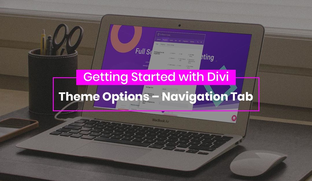 Getting Started with Divi: Theme Options – Navigation Tab