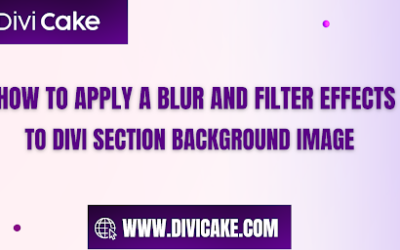 How To Apply A Blur and Filter Effects To Divi Section Background Image