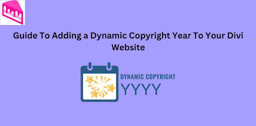 Add a Dynamic Copyright Year to Your Divi-Powered Website