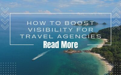 How to Boost Visibility for Travel Agencies 