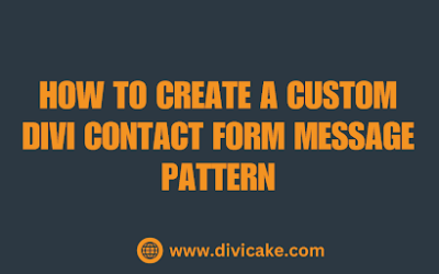 How to Create a Custom Divi Contact Form Message Pattern