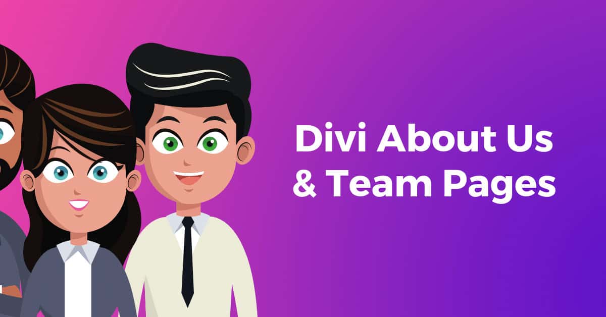 13 Divi About Us and Team Page Layouts, Plugins, and Tutorials