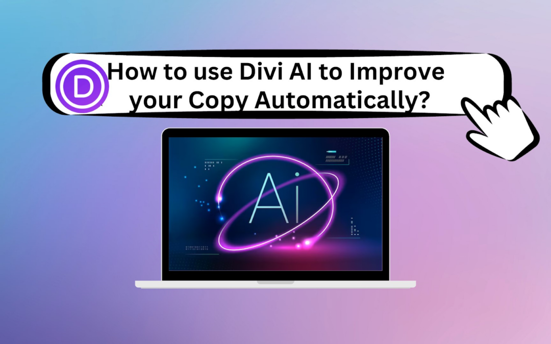 How to Use Divi AI to Improve Your Copy Automatically
