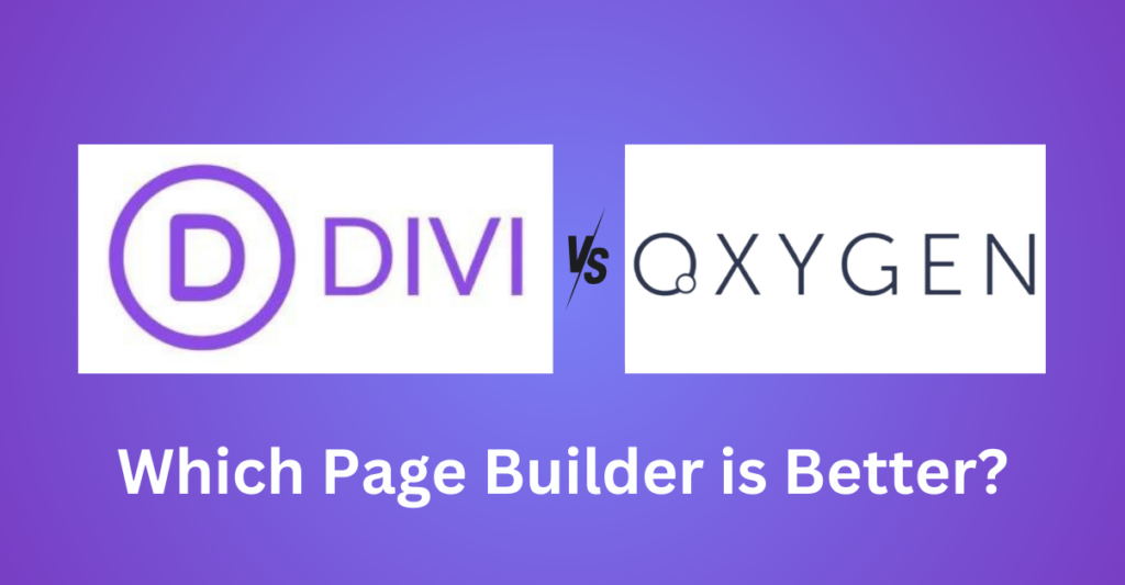 Divi vs Oxygen: Which page builder to choose for a WordPress website