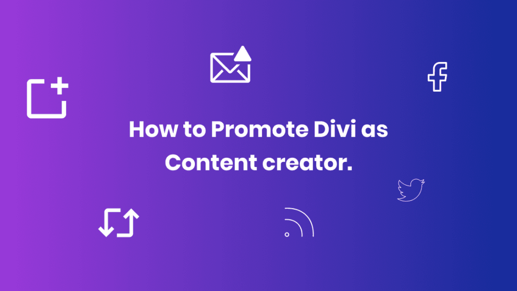 A guide on how to promote Divi as your Content creator.