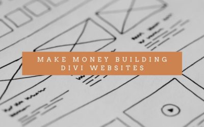 Make Money Building Divi Websites